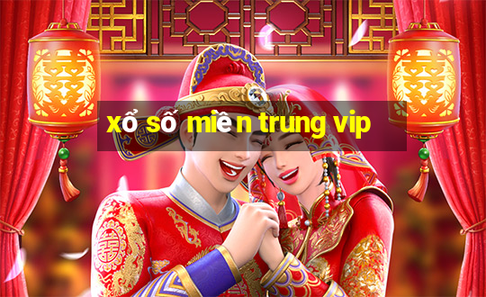 xổ số miền trung vip