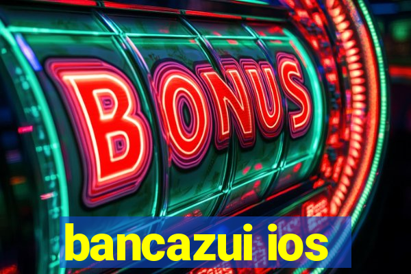 bancazui ios