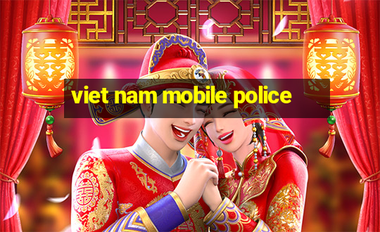 viet nam mobile police