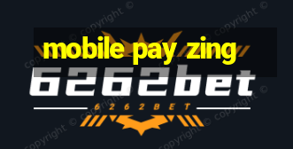 mobile pay zing