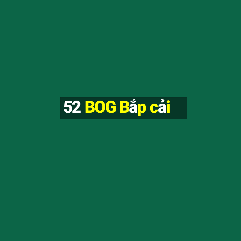 52 BOG Bắp cải