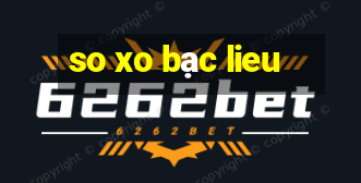 so xo bac lieu