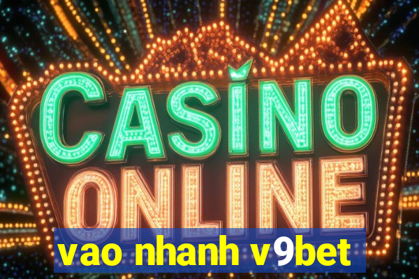 vao nhanh v9bet