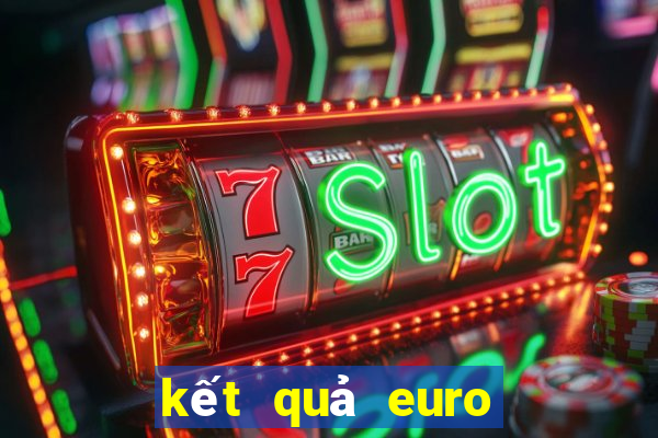 kết quả euro vòng loại