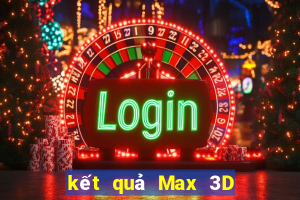 kết quả Max 3D ngày 15