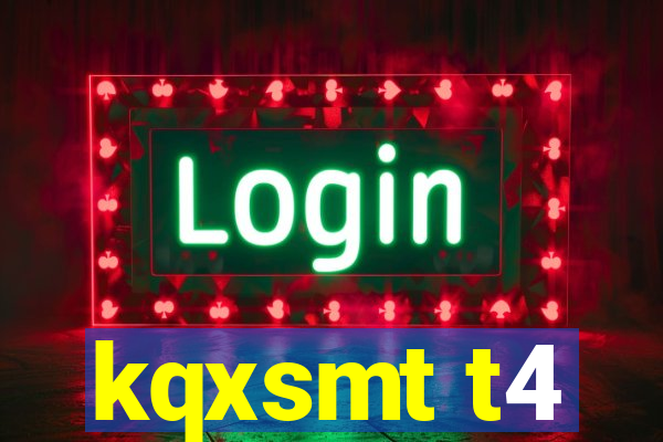 kqxsmt t4