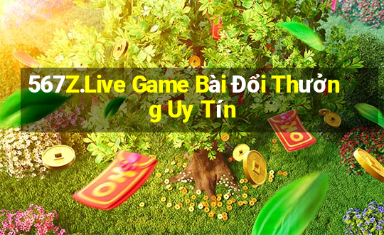 567Z.Live Game Bài Đổi Thưởng Uy Tín