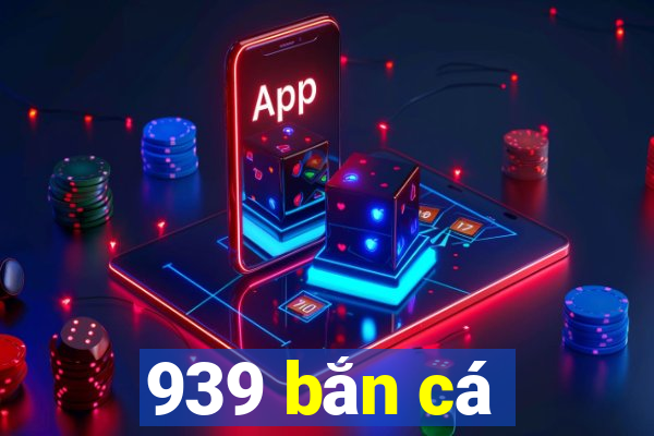 939 bắn cá