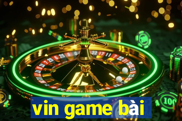 vin game bài