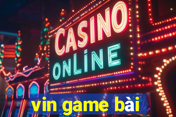 vin game bài