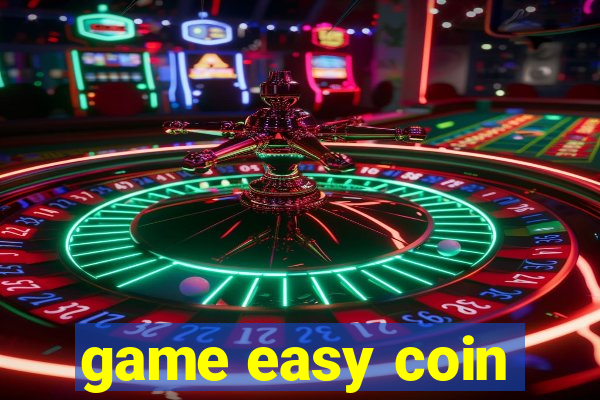 game easy coin