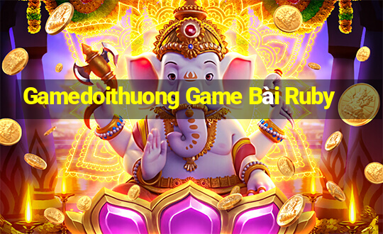 Gamedoithuong Game Bài Ruby