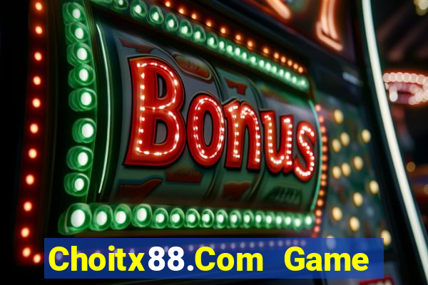 Choitx88.Com Game Bài Online Uy Tín