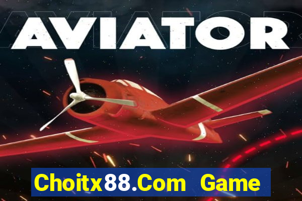 Choitx88.Com Game Bài Online Uy Tín