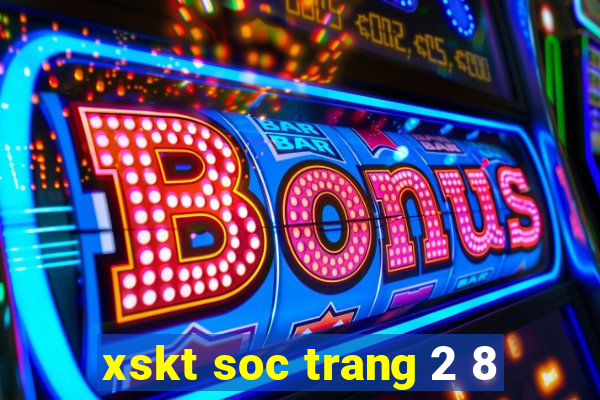 xskt soc trang 2 8