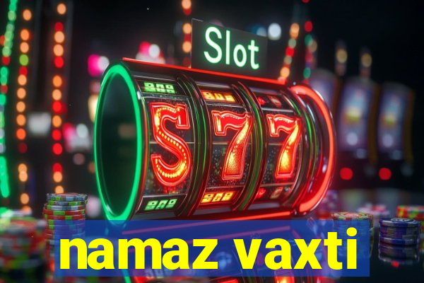 namaz vaxti