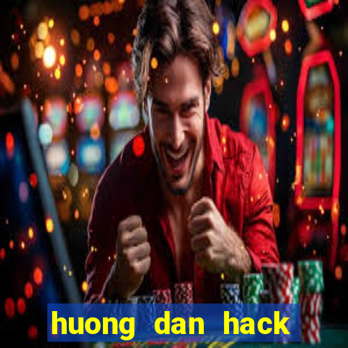 huong dan hack game danh bai