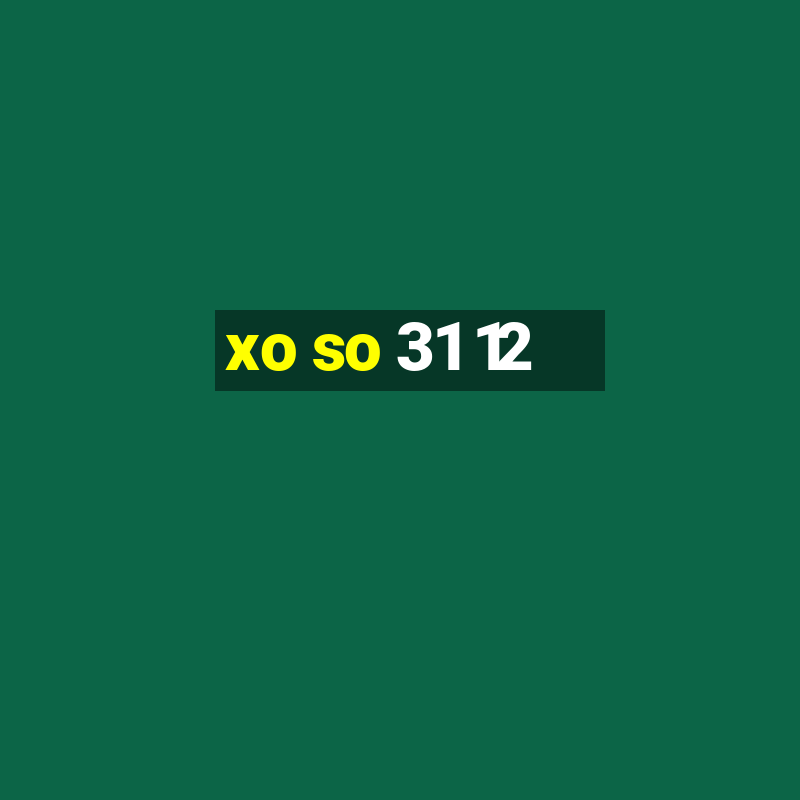 xo so 31 12