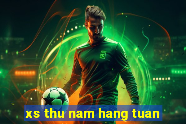 xs thu nam hang tuan