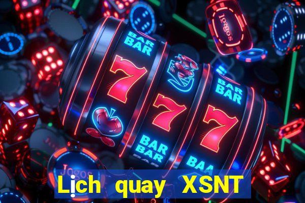 Lịch quay XSNT ngày mai