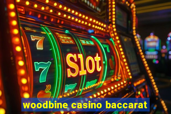 woodbine casino baccarat