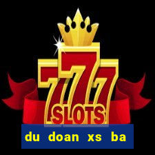 du doan xs ba mien wap