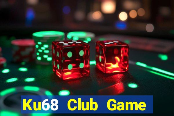 Ku68 Club Game Bài Chắn