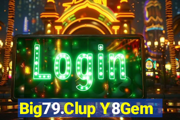 Big79.Clup Y8Gem