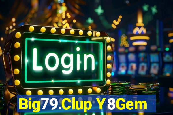 Big79.Clup Y8Gem