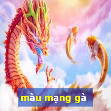 màu mạng gà