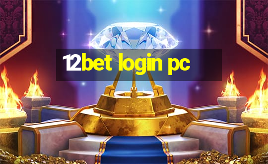 12bet login pc