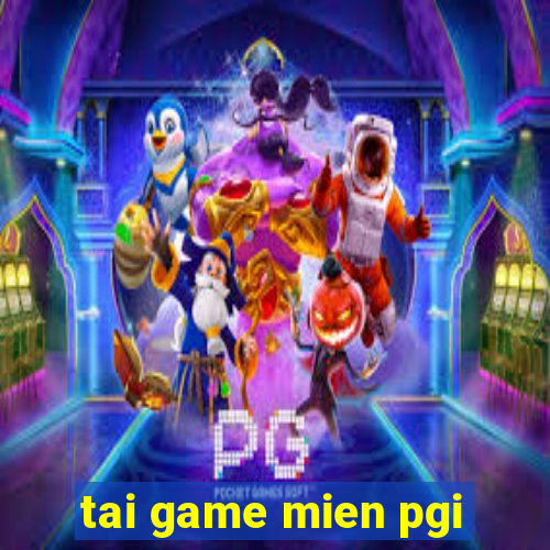 tai game mien pgi