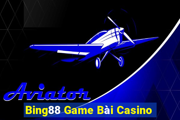 Bing88 Game Bài Casino