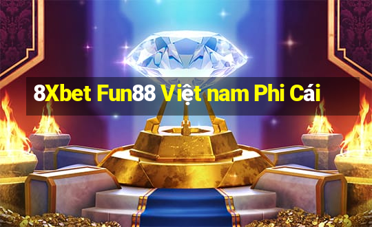 8Xbet Fun88 Việt nam Phi Cái