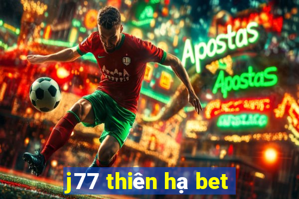 j77 thien ha bet