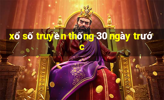 xổ số truyền thống 30 ngày trước