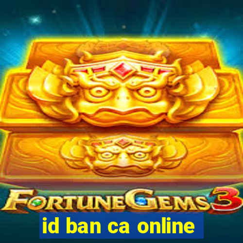 id ban ca online