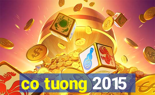 co tuong 2015