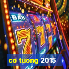 co tuong 2015