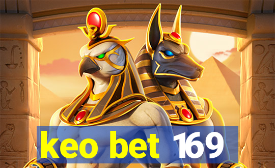 keo bet 169