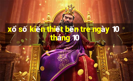 xổ số kiến thiết bến tre ngày 10 tháng 10