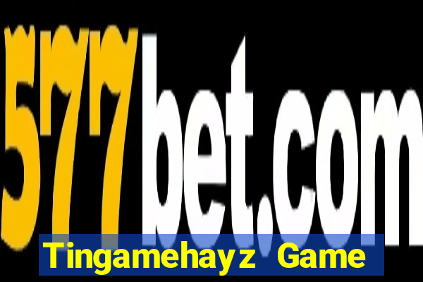 Tingamehayz Game Bài Ma Thuật