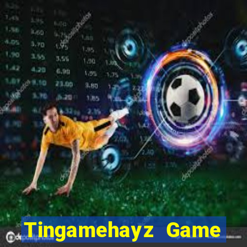 Tingamehayz Game Bài Ma Thuật