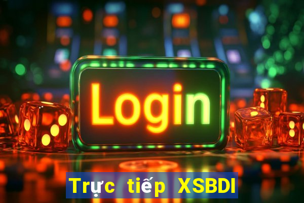 Trực tiếp XSBDI ngày 6