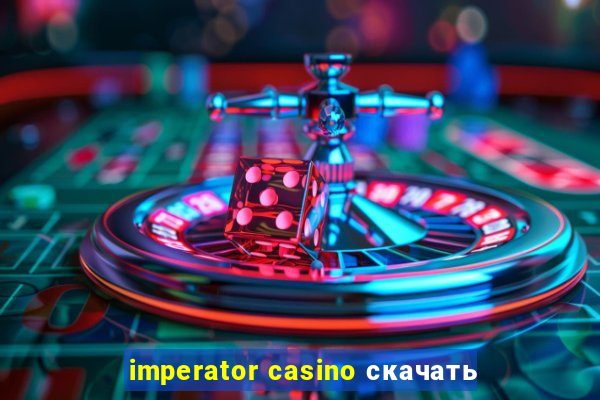 imperator casino скачать