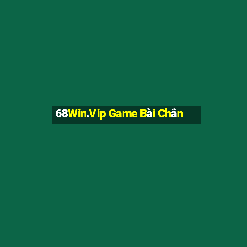 68Win.Vip Game Bài Chắn