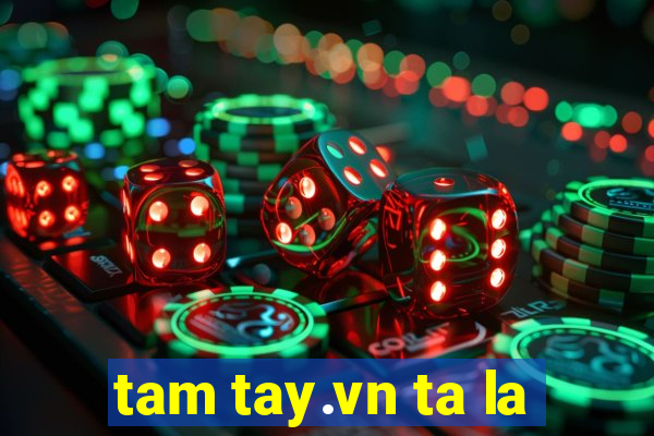 tam tay.vn ta la