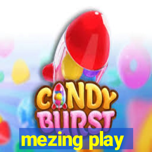 mezing play