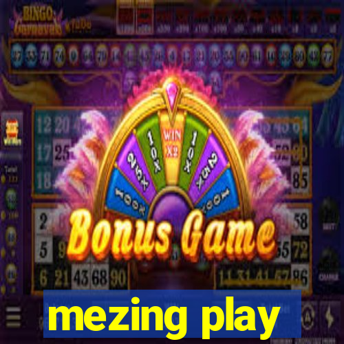 mezing play