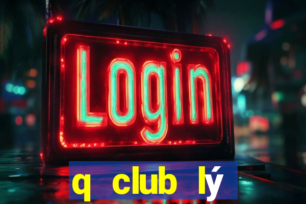 q club lý thường kiệt